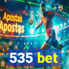 535 bet